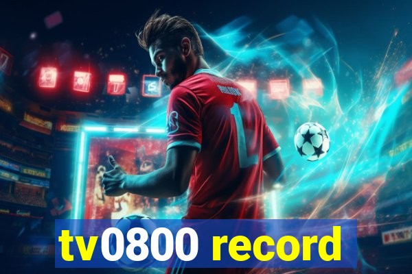 tv0800 record