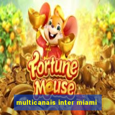 multicanais inter miami