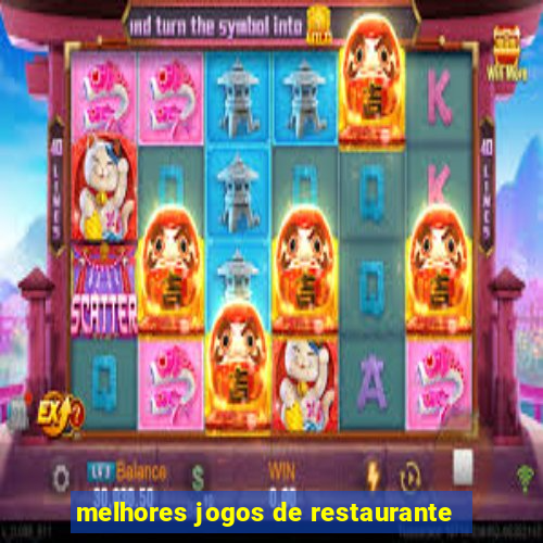 melhores jogos de restaurante