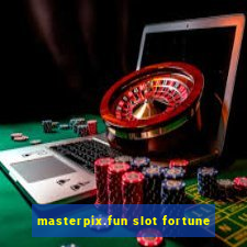 masterpix.fun slot fortune