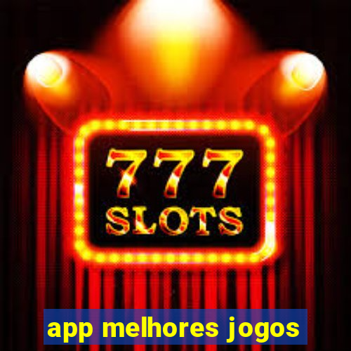 app melhores jogos