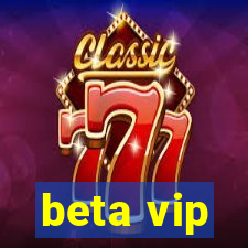 beta vip