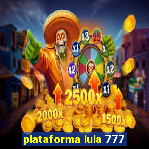 plataforma lula 777