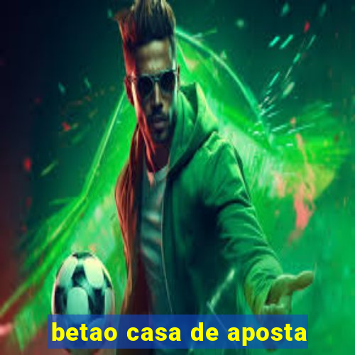 betao casa de aposta