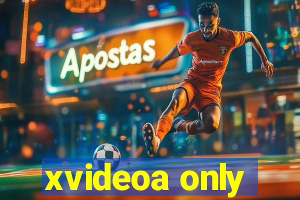 xvideoa only