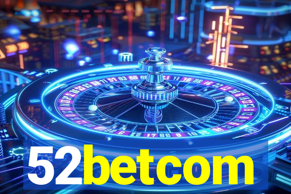 52betcom