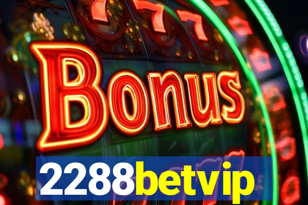 2288betvip