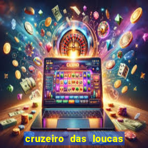 cruzeiro das loucas filme completo dublado topflix