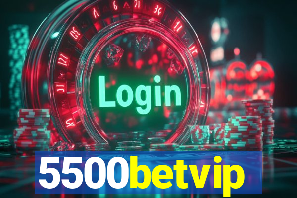 5500betvip