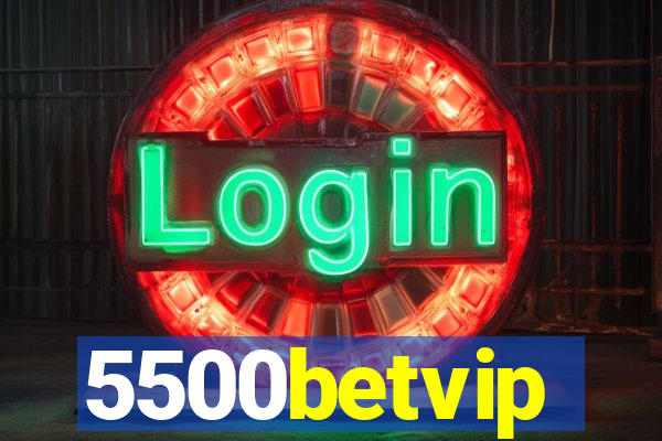 5500betvip