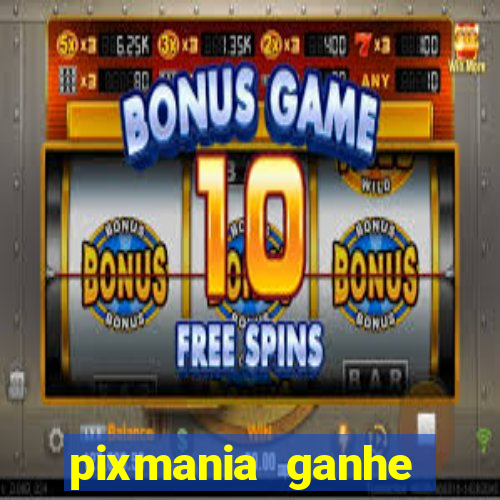 pixmania ganhe prêmios no pix