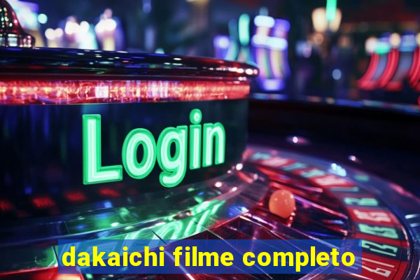 dakaichi filme completo