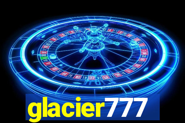 glacier777