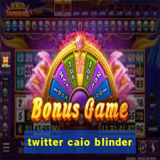 twitter caio blinder