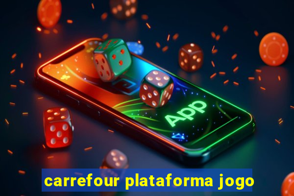 carrefour plataforma jogo