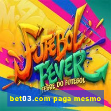 bet03.com paga mesmo