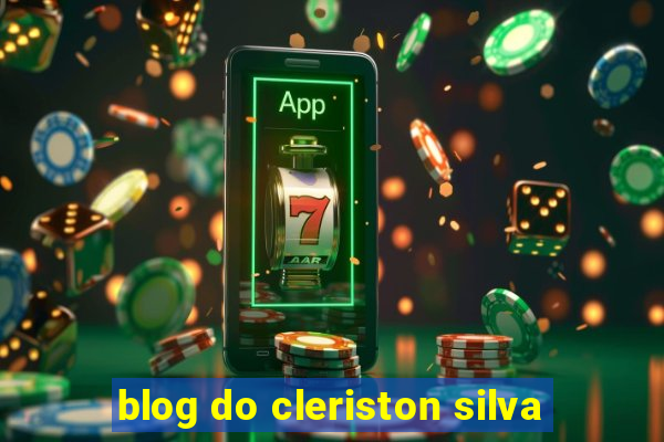 blog do cleriston silva