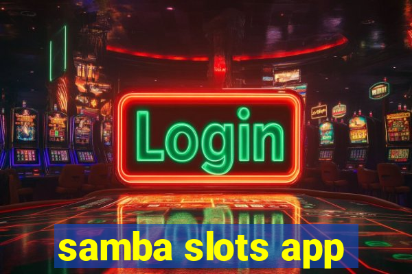 samba slots app