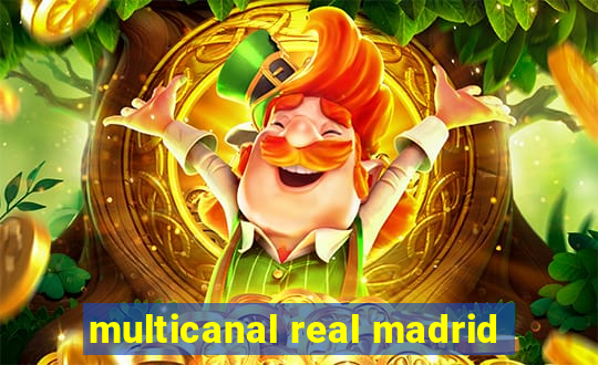 multicanal real madrid