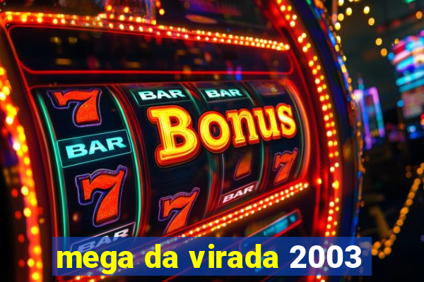 mega da virada 2003