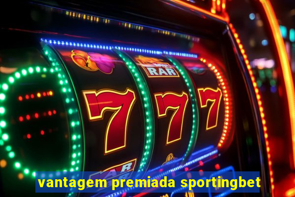 vantagem premiada sportingbet