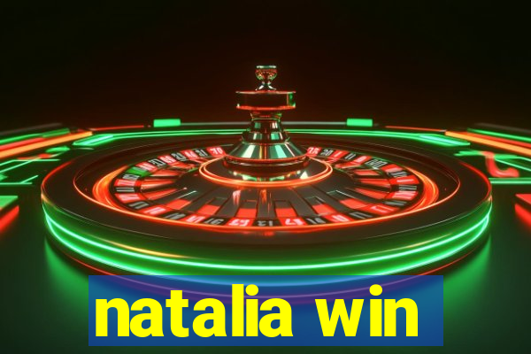 natalia win