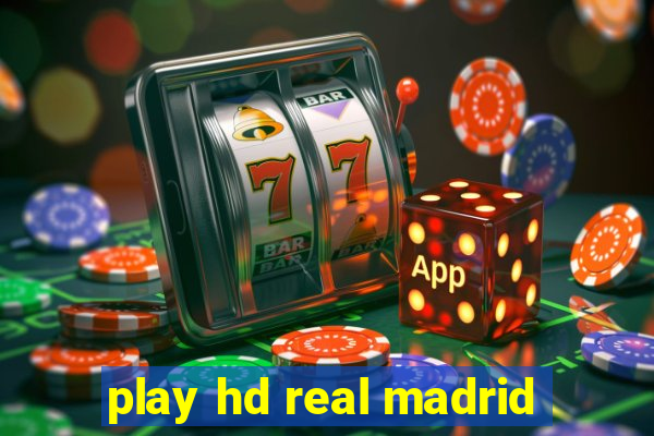 play hd real madrid