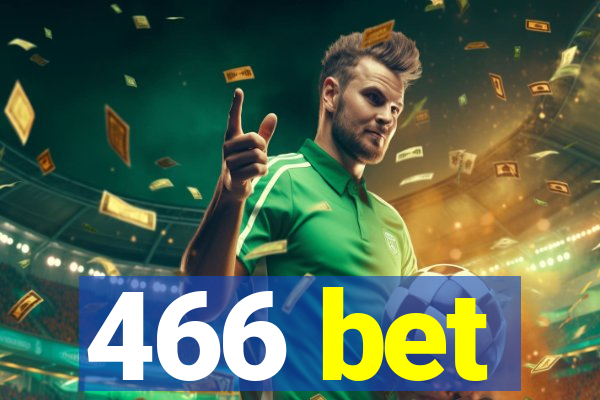 466 bet