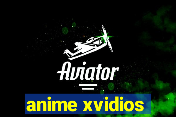 anime xvidios