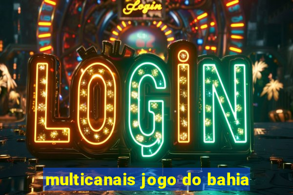 multicanais jogo do bahia