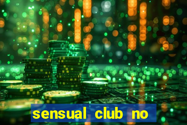 sensual club no esporte interativo