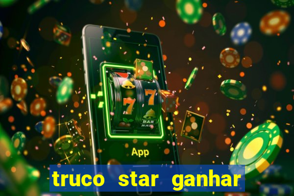 truco star ganhar dinheiro pix