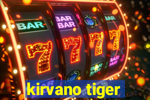 kirvano tiger