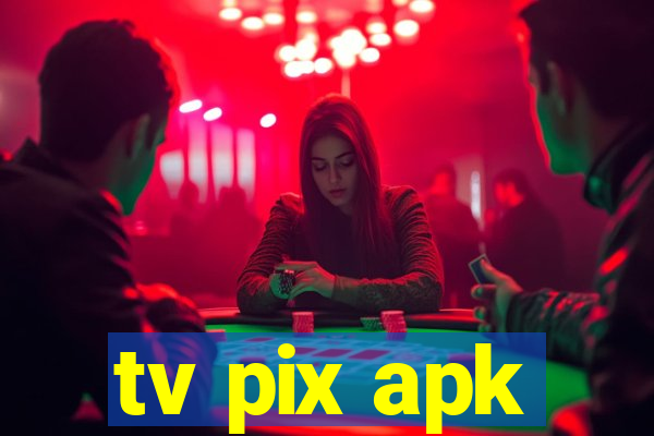 tv pix apk