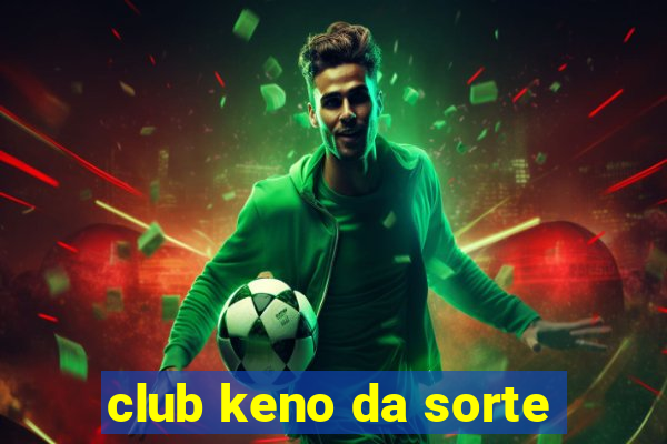 club keno da sorte