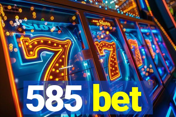 585 bet