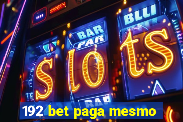 192 bet paga mesmo