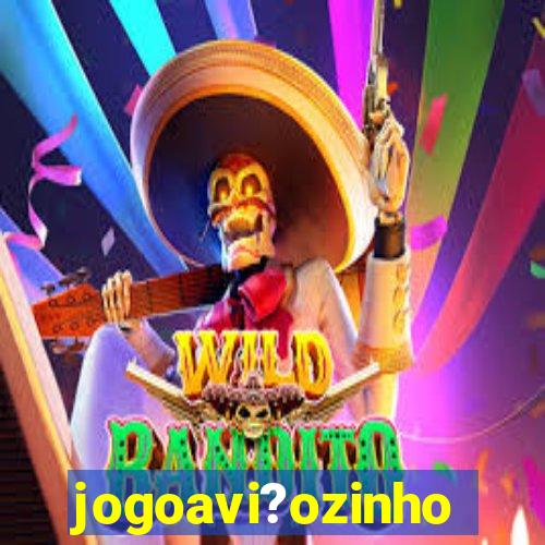 jogoavi?ozinho