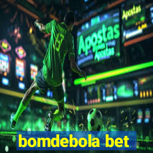 bomdebola bet