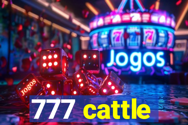 777 cattle