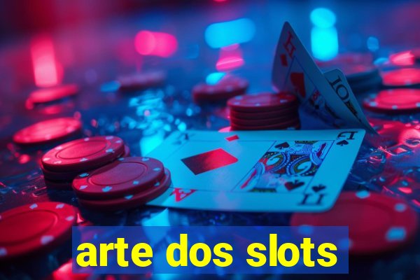 arte dos slots