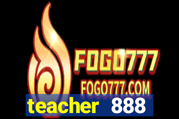 teacher 888 plataforma login