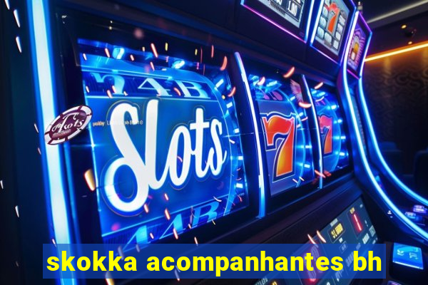 skokka acompanhantes bh