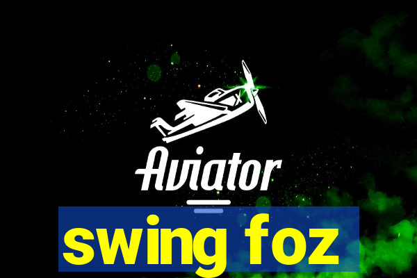 swing foz