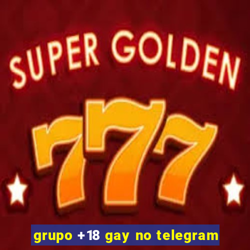 grupo +18 gay no telegram