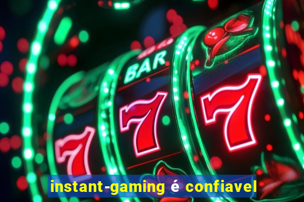 instant-gaming é confiavel