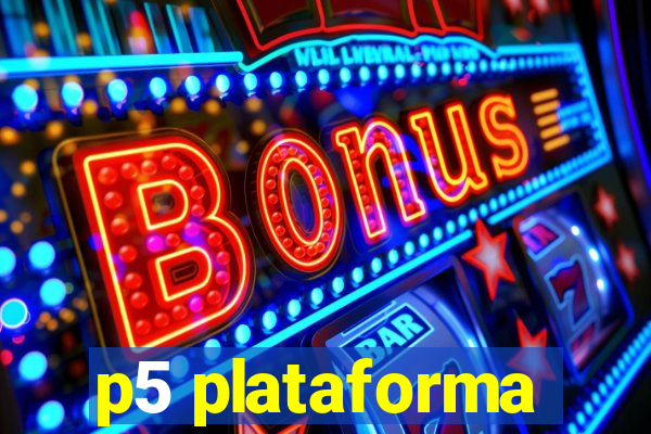 p5 plataforma