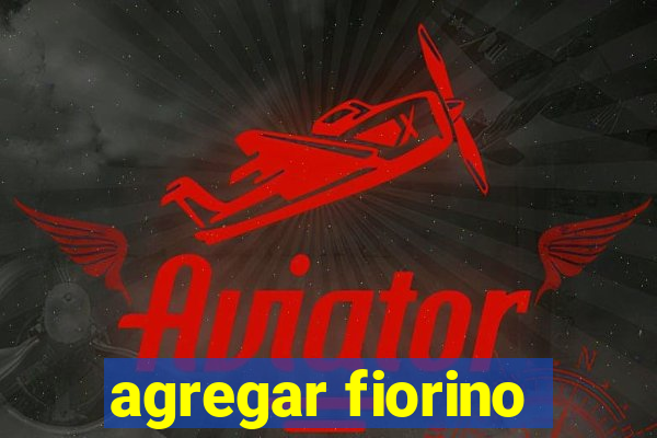 agregar fiorino