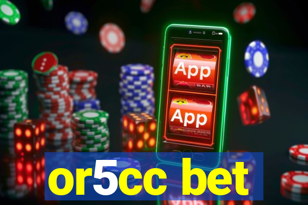 or5cc bet