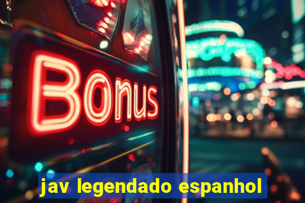 jav legendado espanhol